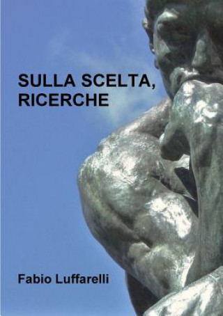Könyv Sulla Scelta, Ricerche Fabio Luffarelli