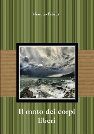 Könyv Moto Dei Corpi Liberi Massimo Fabrizi
