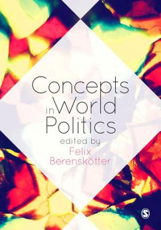 Könyv Concepts in World Politics FELIX BERENSKOETTER