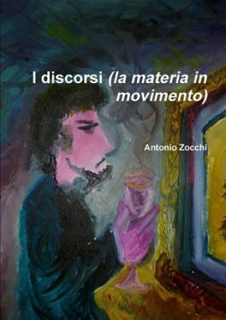 Buch I Discorsi (la Materia in Movimento) Antonio Zocchi