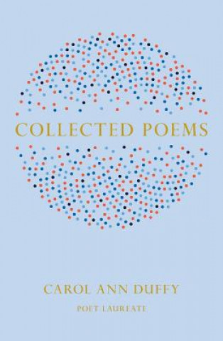 Könyv Collected Poems DUFFY  CAROL ANN