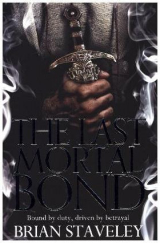 Kniha Last Mortal Bond Brian Staveley