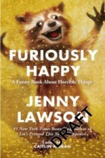 Könyv Furiously Happy LAWSON  JENNY