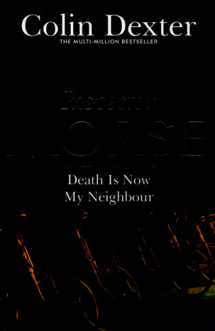 Könyv Death is Now My Neighbour DEXTER  COLIN