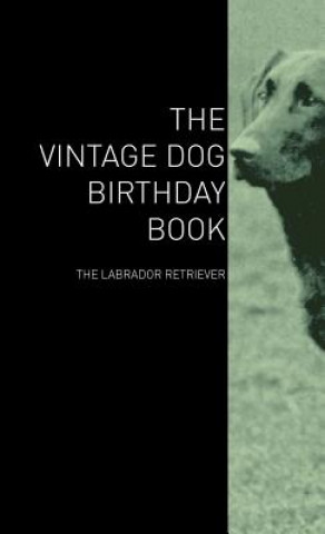 Książka Vintage Dog Birthday Book - The Labrador Retriever Various