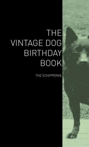 Buch Vintage Dog Birthday Book - The Schipperke Various