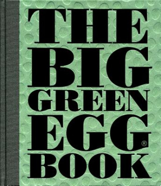 Kniha Big Green Egg Book Dirk Koppes