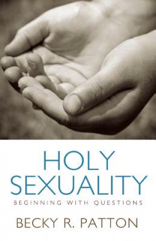 Kniha Holy Sexuality Becky R. Patton