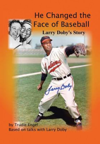 Libro He Changed the Face of Baseball Trudie Engel