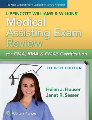 Carte LWW's Medical Assisting Exam Review for CMA, RMA & CMAS Certification Helen J Houser