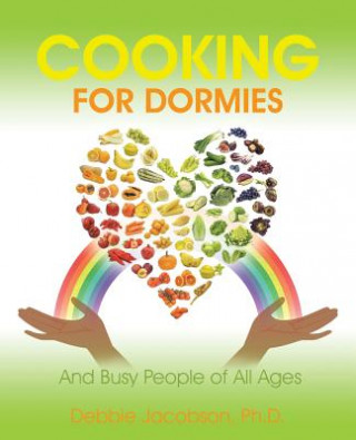 Book Cooking for Dormies Ph D Debbie Jacobson
