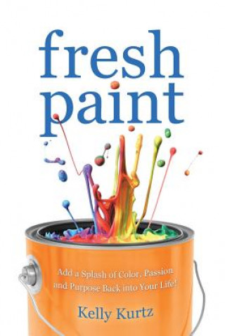 Könyv Fresh Paint Kelly Kurtz