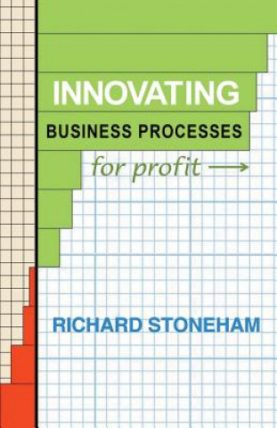 Livre Innovating Business Processes for Profit Richard Stoneham