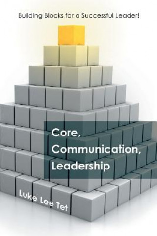 Książka Core, Communication, Leadership Luke Lee Tet