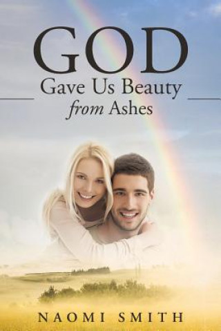 Livre God Gave Us Beauty From Ashes NAOMI SMITH