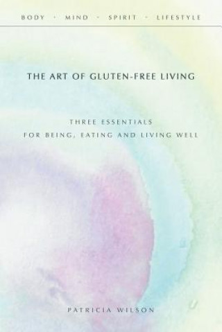Kniha Art of Gluten-Free Living Wilson