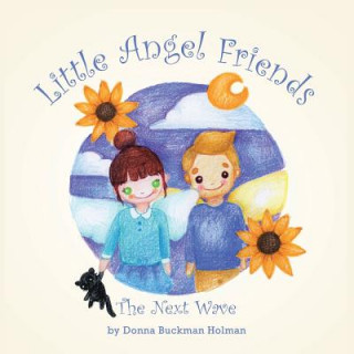 Könyv Little Angel Friends Donna Buckman Holman