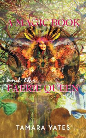 Carte Magic Book and the Faerie Queen Tamara Yates