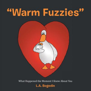 Книга Warm Fuzzies L.A. BOGEDIN