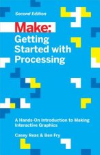 Carte Getting Started with Processing, 2E Ben Fry
