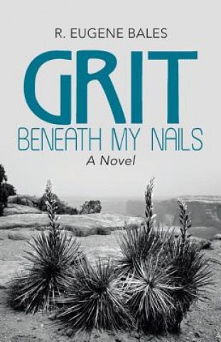 Książka Grit beneath My Nails R Eugene Bales