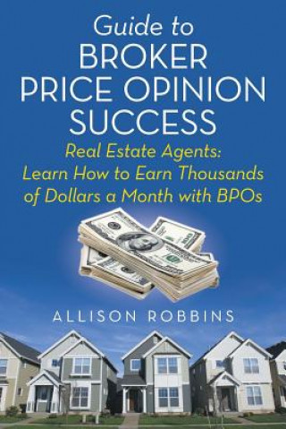 Buch Guide to Broker Price Opinion Success Allison Robbins