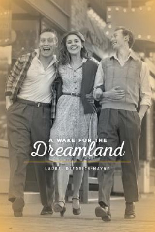 Kniha Wake For The Dreamland Laurel Deedrick-Mayne