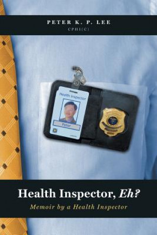 Kniha Health Inspector, Eh? Peter K P Lee