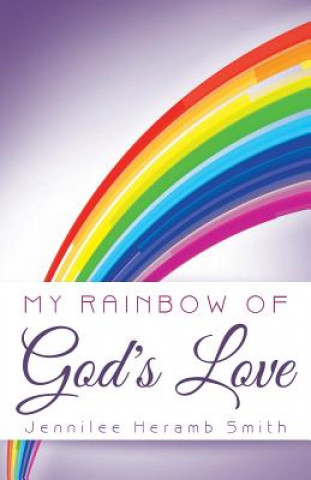 Kniha My Rainbow of God's Love Jennilee Heramb Smith