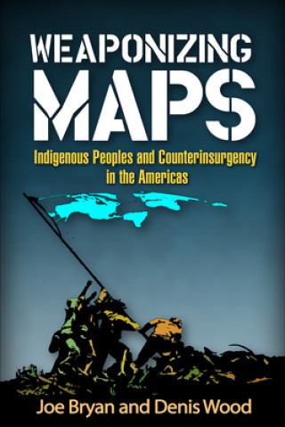 Knjiga Weaponizing Maps Denis Wood
