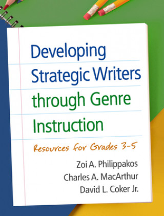 Kniha Developing Strategic Writers through Genre Instruction David L. Coker