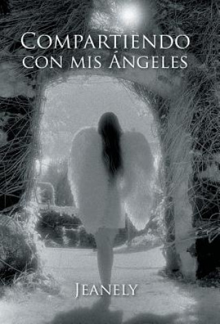 Книга Compartiendo con mis Angeles Jeanely