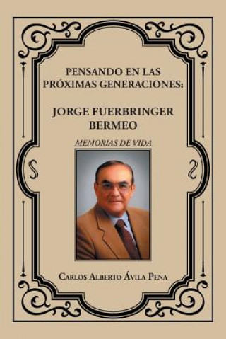 Buch Pensando en las proximas generaciones Carlos Alberto Avila Pena