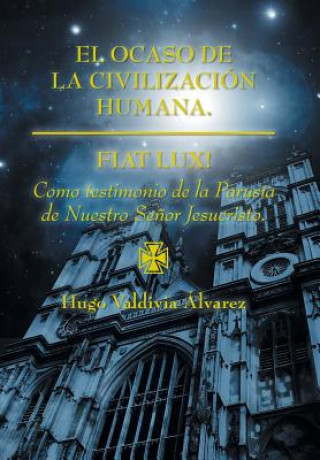 Carte ocaso de la civilizacion humana. Hugo Valdivia Alvarez