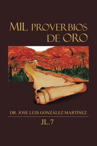 Libro Mil Proverbios de Oro Dr Jose Luis Gonzalez Martinez