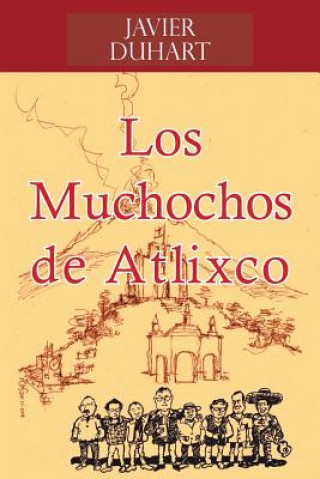 Buch Muchochos de Atlixco Javier Duhart