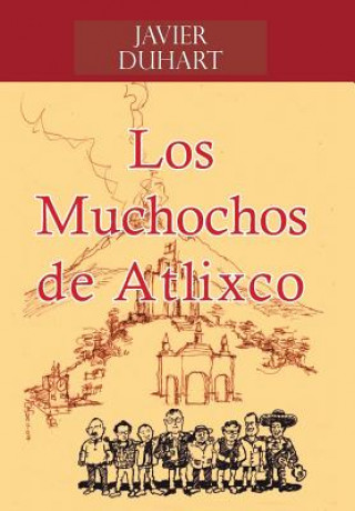 Buch Muchochos de Atlixco Javier Duhart