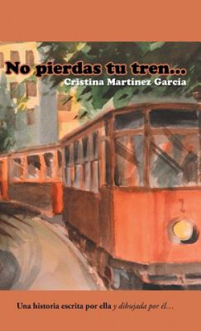 Libro No pierdas tu tren... Cristina Martinez Garcia