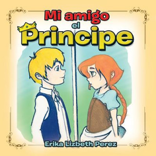 Knjiga Mi amigo el principe Erika Lizbeth Perez