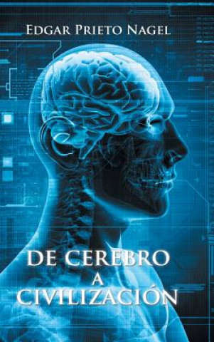 Kniha De cerebro a civilizacion Edgar Prieto Nagel