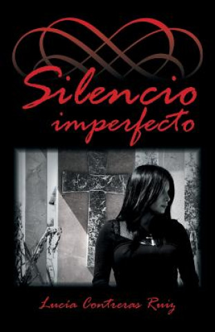 Kniha Silencio imperfecto Lucia Contreras Ruiz