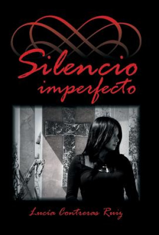 Книга Silencio imperfecto Lucia Contreras Ruiz