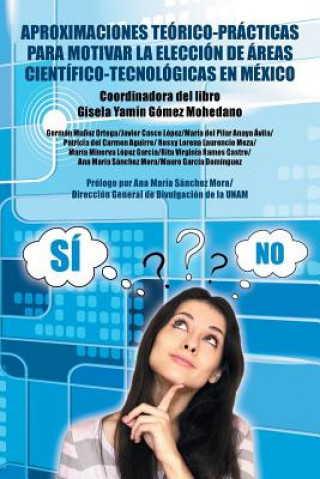 Carte Aproximaciones teorico-practicas para motivar la eleccion de areas cientifico-tecnologicas en Mexico Gisela Yamin Gomez Mohedano