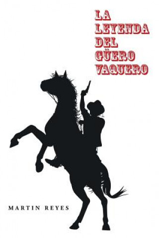 Książka leyenda del guero vaquero Martin Reyes