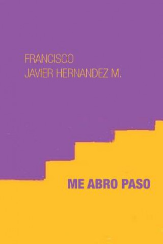 Βιβλίο Me abro paso Francisco Javier Hernandez M