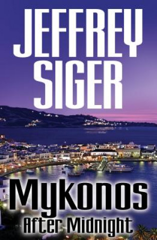 Könyv Mykonos After Midnight Jeffrey Siger