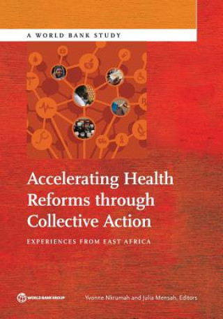 Книга Accelerating Health Reforms through Collective Action World Bank Group