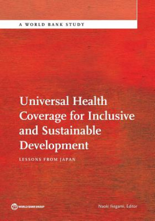 Libro Universal health coverage for inclusive and sustainable development World Bank