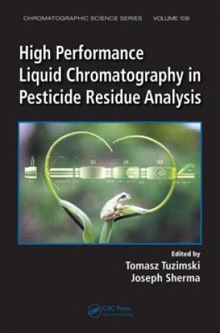 Buch High Performance Liquid Chromatography in Pesticide Residue Analysis Tomasz Tuzimski