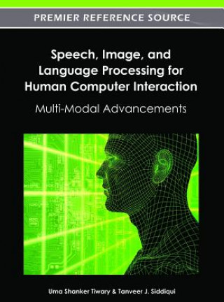 Kniha Speech, Image, and Language Processing for Human Computer Interaction Tanveer J. Siddiqui